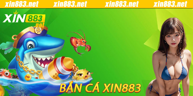 Bắn Cá Xin883